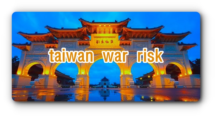 taiwan war risk